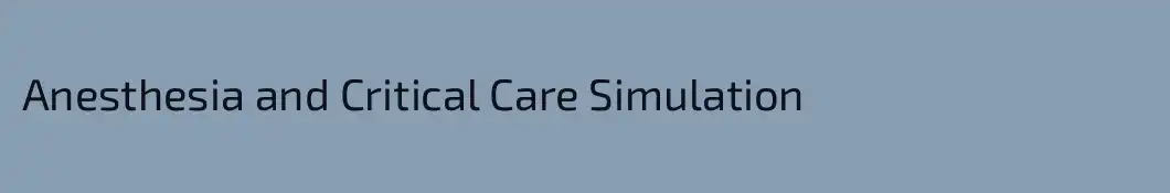 Anesthesia and Critical Care Simulation